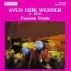 Kuhlau Quartet, Scandinavian Wind Quintet, Henrik Svitzer & Henrik Goldschmidt - Werner, S.E.: Passion Fruits